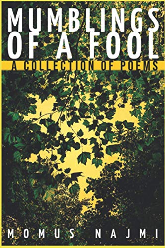 Mumblings Of A Fool: A Collection Of Poems