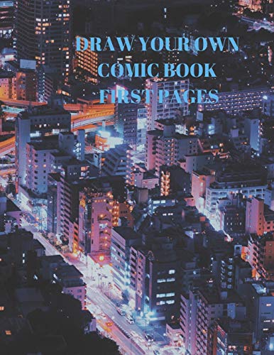 Draw Your Own Comic Book First Pages: 90 Pages Of 8.5 X 11 Inch Comic Book First Pages - 9781088485002