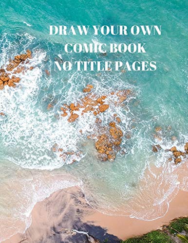 Draw Your Own Comic Book No Title Pages: 90 Pages Of 8.5 X 11 Inch Comic Book First Pages - 9781088509746