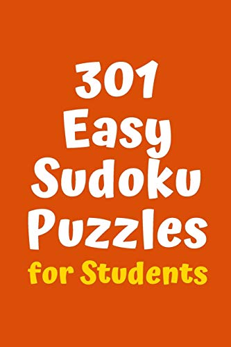 301 Easy Sudoku Puzzles For Students (Sudoku For Students)