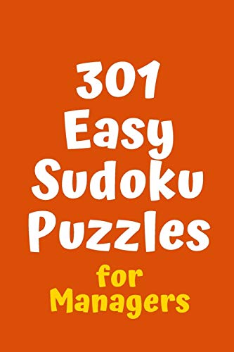 301 Easy Sudoku Puzzles For Managers (Sudoku For Managers)