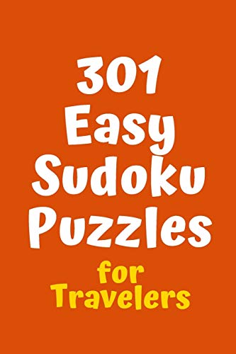 301 Easy Sudoku Puzzles For Travelers (Sudoku For Travelers)
