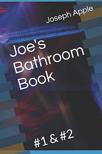 Joe's Bathroom Book: #1 & #2