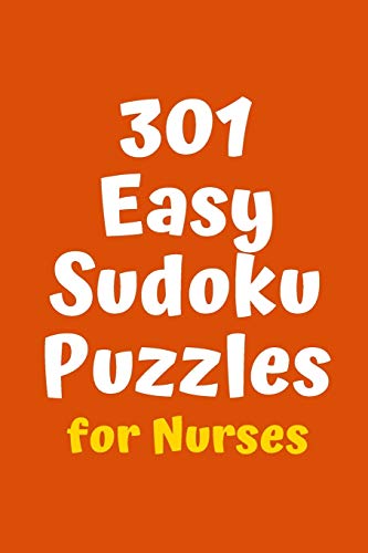 301 Easy Sudoku Puzzles For Nurses (Sudoku For Nurses)