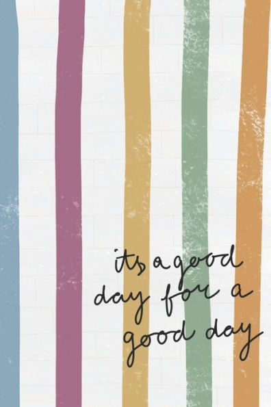 It's A Good Day For A Good Day
