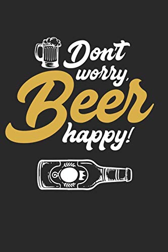 Bier Tasting Buch: Dein Persönliches Verkostungsbuch Zum Selber Ausfüllen ? Für Über 100 Verschiedene Bier Sorten, Craft Beer, Pils, Pale Ale Oder Ipa ... Format ? Motiv: Beer Happy (German Edition) - 9781088703106