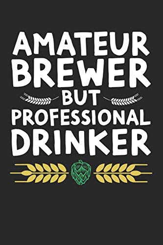 Bier Tasting Buch: Dein Persönliches Verkostungsbuch Zum Selber Ausfüllen ? Für Über 100 Verschiedene Bier Sorten, Craft Beer, Pils, Pale Ale Oder Ipa ... 6X9 Format ? Motiv: Brauer (German Edition)
