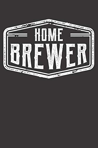Bier Tasting Buch: Dein Persönliches Verkostungsbuch Zum Selber Ausfüllen ? Für Über 100 Verschiedene Bier Sorten, Craft Beer, Pils, Pale Ale Oder Ipa ... Format ? Motiv: Home Brewer (German Edition) - 9781088707319