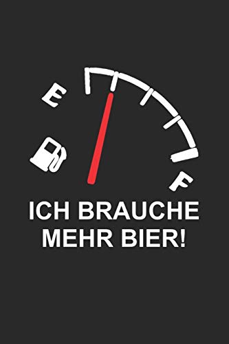 Bier Tasting Buch: Dein Persönliches Verkostungsbuch Zum Selber Ausfüllen ? Für Über 100 Verschiedene Bier Sorten, Craft Beer, Pils, Pale Ale Oder Ipa ... Motiv: Ich Brauche Mehr Bier (German Edition) - 9781088710524
