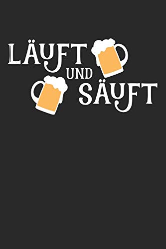 Bier Tasting Buch: Dein Persönliches Verkostungsbuch Zum Selber Ausfüllen ? Für Über 100 Verschiedene Bier Sorten, Craft Beer, Pils, Pale Ale Oder Ipa ... ? Motiv: Läuft Und Säuft (German Edition) - 9781088710586