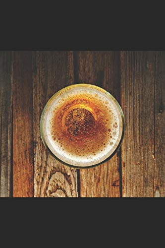 Bier Tasting Buch: Dein Persönliches Verkostungsbuch Zum Selber Ausfüllen ? Für Über 100 Verschiedene Bier Sorten, Craft Beer, Pils, Pale Ale Oder Ipa ... ? Motiv: Sicht Ins Bier (German Edition) - 9781088710708