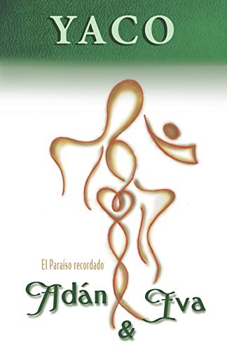 Adán Y Eva: El Paraíso Recordado (Spanish Edition)