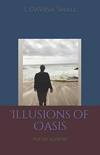 Illusions of Oasis: Poetry & Prose