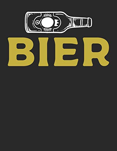 Bier Tasting Buch: Dein Persönliches Verkostungsbuch Zum Selber Ausfüllen ? Für Über 100 Verschiedene Bier Sorten, Craft Beer, Pils, Pale Ale Oder Ipa ... Format ? Motiv: Bierflasche (German Edition) - 9781088917886