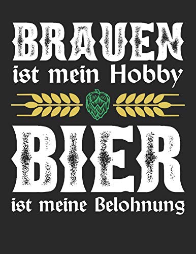 Bier Tasting Buch: Dein Persönliches Verkostungsbuch Zum Selber Ausfüllen ? Für Über 100 Verschiedene Bier Sorten, Craft Beer, Pils, Pale Ale Oder Ipa ... Motiv: Brauen Ist Mein Hobby (German Edition) - 9781088917992