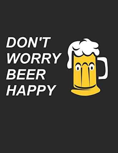 Bier Tasting Buch: Dein Persönliches Verkostungsbuch Zum Selber Ausfüllen ? Für Über 100 Verschiedene Bier Sorten, Craft Beer, Pils, Pale Ale Oder Ipa ... Motiv: Dont Worry Beer Happy (German Edition) - 9781088918135
