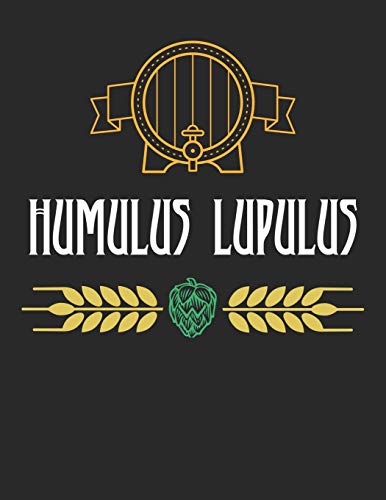 Bier Tasting Buch: Dein Persönliches Verkostungsbuch Zum Selber Ausfüllen ? Für Über 100 Verschiedene Bier Sorten, Craft Beer, Pils, Pale Ale Oder Ipa ... ? Motiv: Humulus Lupulus (German Edition) - 9781088920121