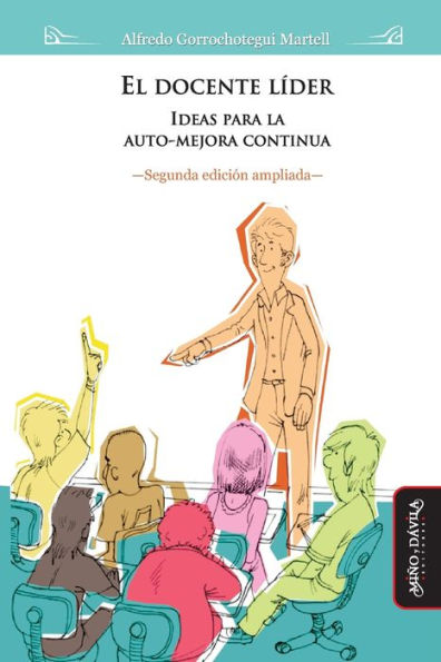 El docente l?der (2da edici?n ampliada): Ideas para la auto-mejora cont?nua (Spanish Edition)