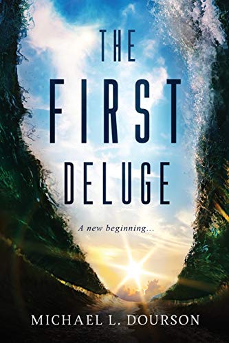 The First Deluge: ...A New Beginning (Evidence Of Faith)