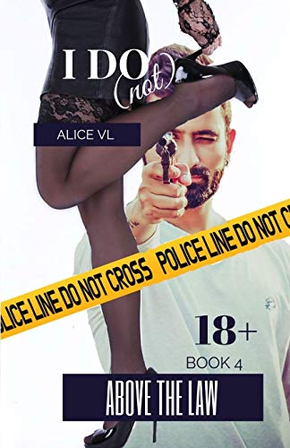I Do (Not): Above The Law