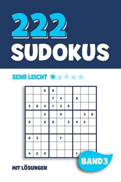 222 Sudokus: R?tselheft Mit 222 Sehr Leichten Sudoku Puzzle R?tsel Im 9X9 Format Mit L?sungen | Ca. Din A5 | Band 3 (German Edition)