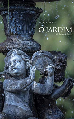 O Jardim: C?ntico Dos C?nticos (Portuguese Edition)