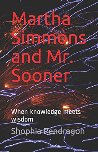 Martha Simmons And Mr. Sooner: When Knowledge Meets Wisdom