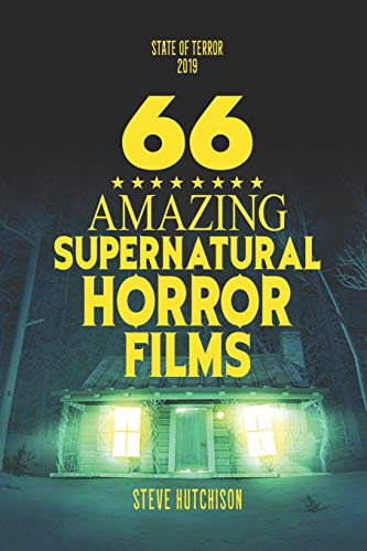66 Amazing Supernatural Horror Films (State Of Terror 2019 (B&W))
