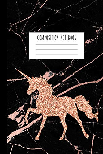 Composition Notebook: Rose Gold Unicorn And Smooth Black Marble And Rose Gold Notebook For Girls, Kids, School, Students And Teachers (Wide Ruled 6 X 9, 100 Pages)