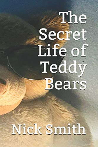 The Secret Life Of Teddy Bears