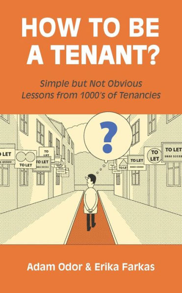 How To Be A Tenant: Simple But Not Obvious Lessons From 1000's Of Tenancies