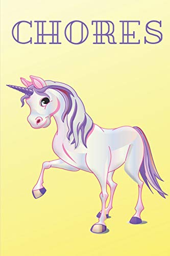 Chores: Unicorn Daily And Weekly Chore Chart Kids Responsibility Tracker 6X9 91 Pages
