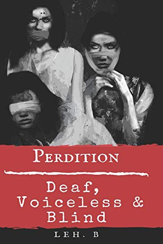 Perdition: Deaf, Voiceless & Blind