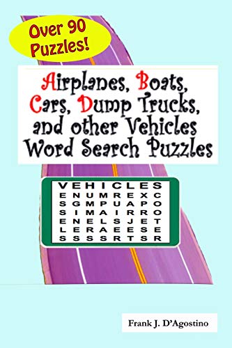 Airplanes, Boats, Cars, Dump Trucks, And Other Vehicles Word Search Puzzles