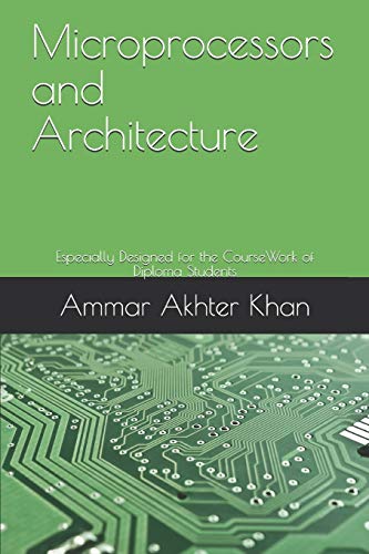 Microprocessors And Architecture: Especially Designed For The Coursework Of Diploma Students (1)