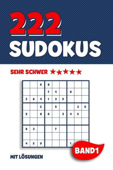 222 Sudokus: R?tselheft Mit 222 Sehr Schweren Sudoku Puzzle R?tsel Im 9X9 Format Mit L?sungen | Ca. Din A5 | Band 1 (German Edition)