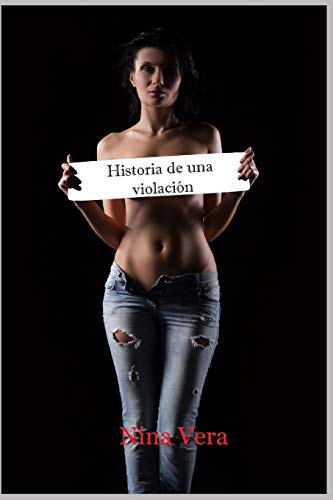 Historia De Una Violaci?n: Yo Te Creo (Spanish Edition)