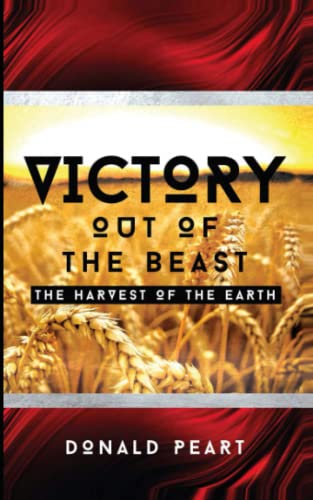 Victory Out Of The Beast: The Harvest Of The Earth
