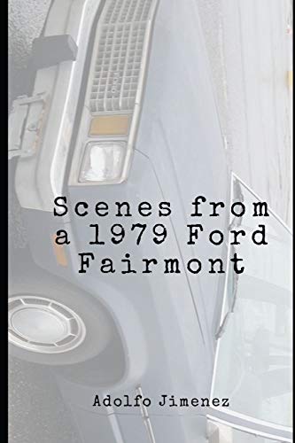 Scenes From A 1979 Ford Fairmont