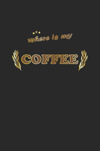 Where Is My Coffee: Notizbuch, Notizheft, Notizblock | Geschenk-Idee Für Kaffee-Trinker | Karo | A5 | 120 Seiten