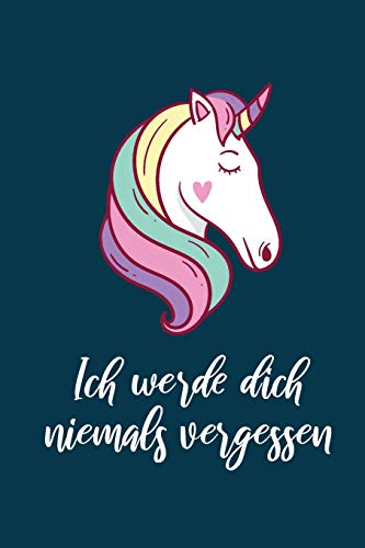 Ich Werde Dich Niemals Vergessen: Einhorn Passwort Buch Mit Register Zum Verwalten Von Passw?rtern, Zugangsdaten Und Pins (German Edition)