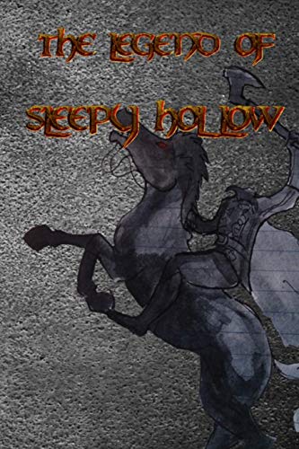 The Legend Of Sleepy Hollow: From The Listless Repose Of The Place, And The Peculiar Character Of Its Inhabitants, Who Are Descendants From The ... Has Long Been Known By Name Of Sleepy Hollow - 9781089875604