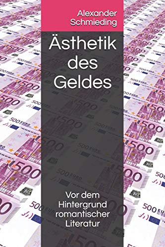 ?sthetik Des Geldes: Vor Dem Hintergrund Romantischer Literatur (German Edition)