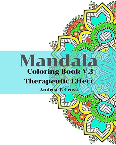 Mandala Coloring Book V.3: Mandala Coloring Book For Therapeutic Effect