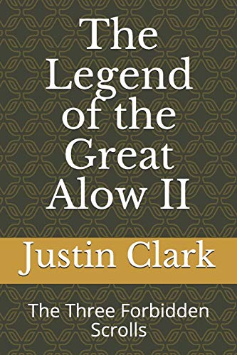 The Legend Of The Great Alow Ii: The Three Forbidden Scrolls