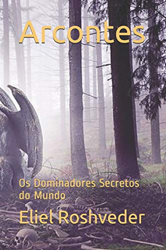 Arcontes: Os Dominadores Secretos Do Mundo (S?rie Contos De Suspense E Terror) (Portuguese Edition)