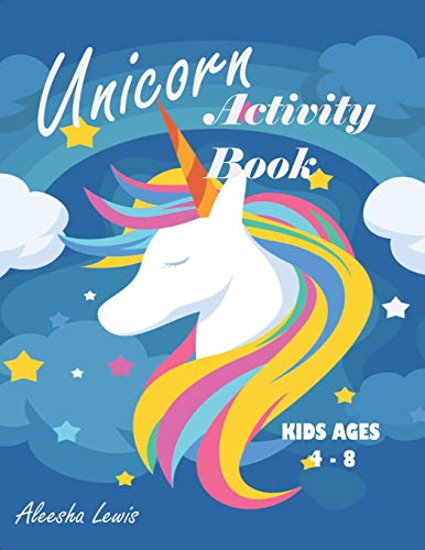 Unicorn Activity Book: For Kids Ages 4-8: A Fun Kid Workbook Game For Learning, Coloring, Dot To Dot, Mazes, Word Search And More!