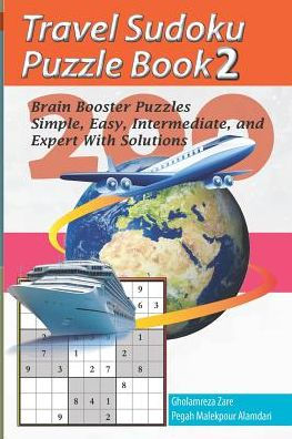 Travel Sudoku Puzzle Book 2: 200 Brain Booster Puzzles - Simple, Easy, Intermediate, And Expert With Solutions (Travel Puzzle Series - 100 Books)