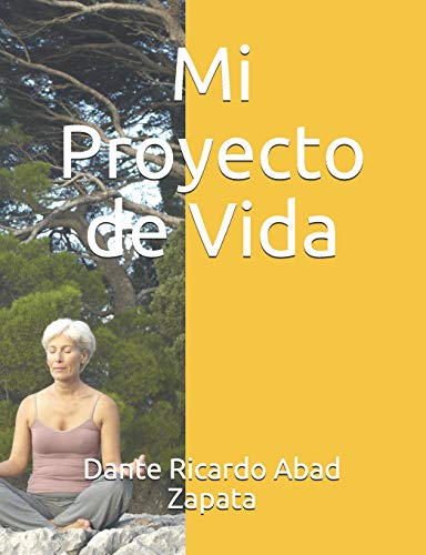 Mi Proyecto De Vida: Planificando Mi Futuro (Spanish Edition)
