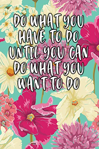 Do What You Have To Do Until You Can Do What You Want To Do: Keto Diet Diary - 9781090347114
